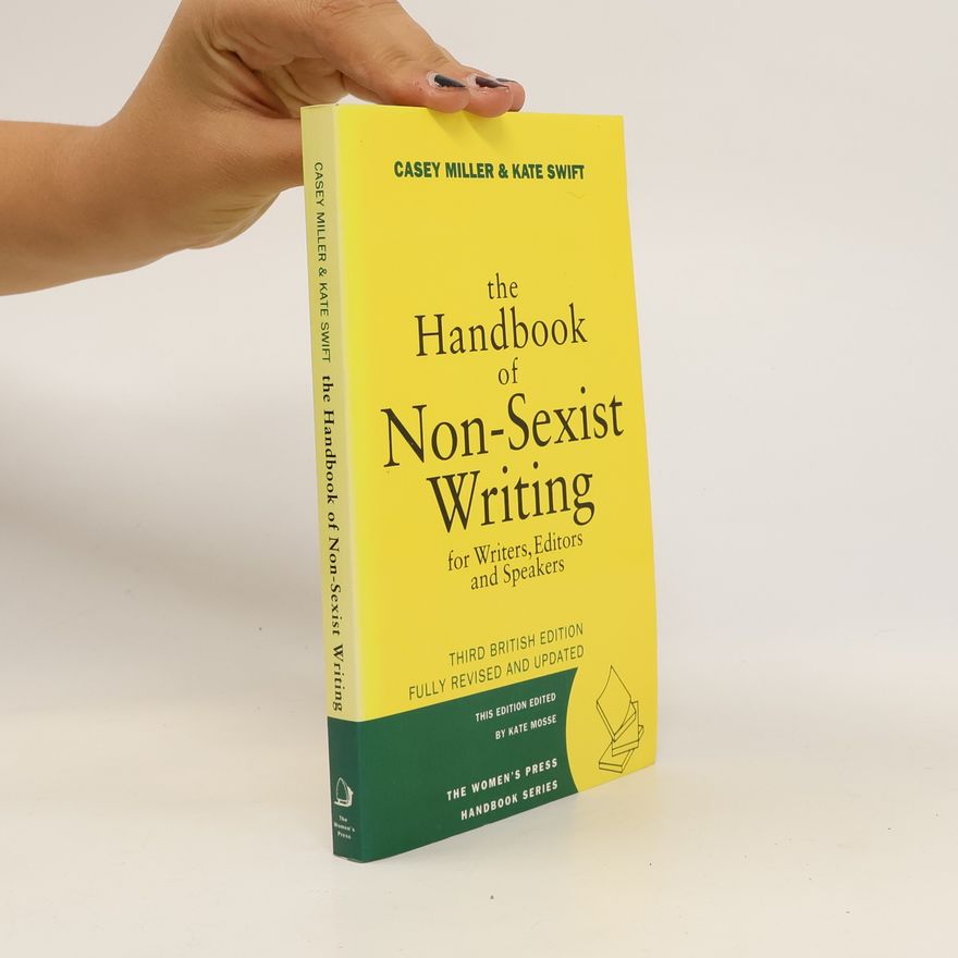 Kate Swift The Handbook of Non-sexist Writing for Writers, Editors and Speakers