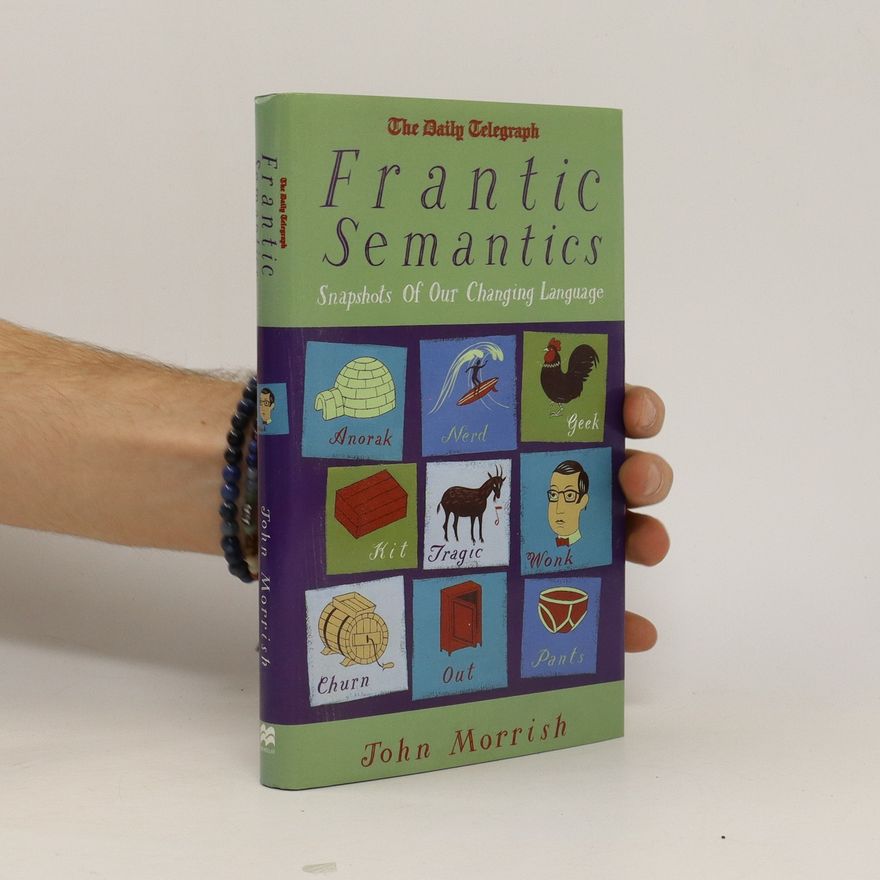 John Morrish Frantic Semantics