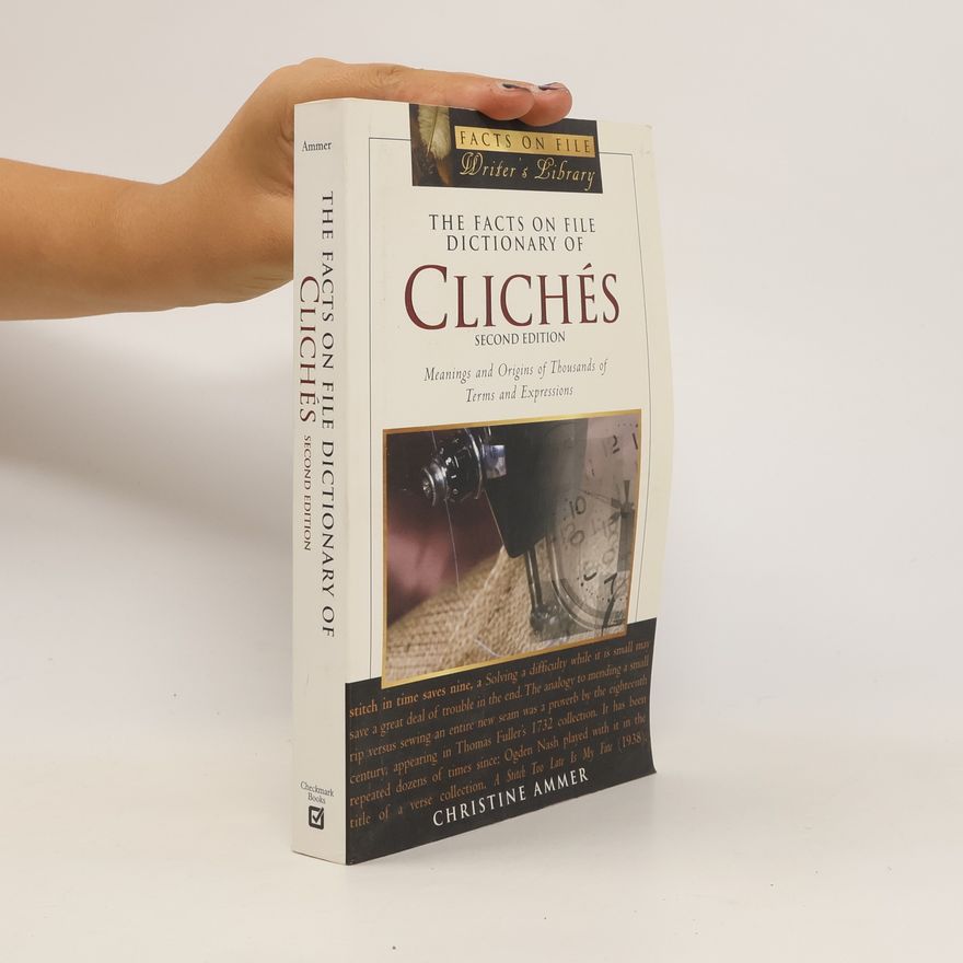 Christine Ammer The Facts on File Dictionary of Cliches