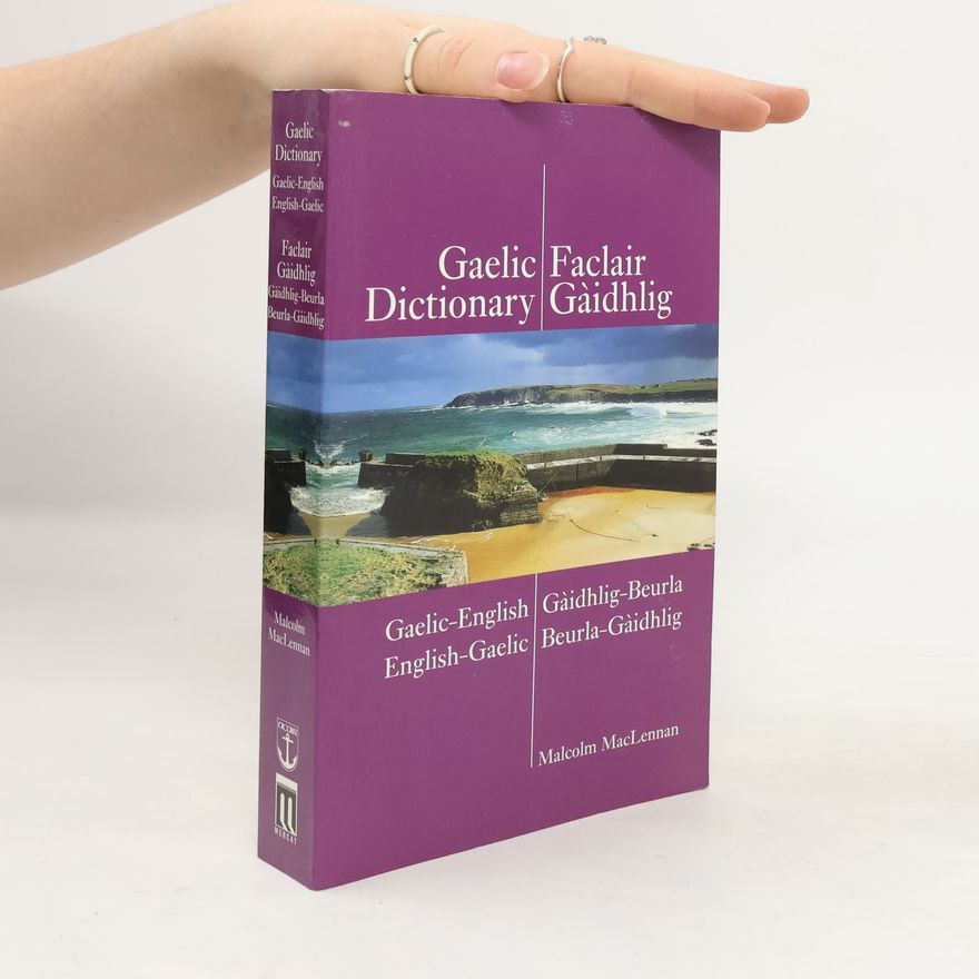Malcolm MacLennan Gaelic Dictionary. Gaelic-English. English-Gaelic