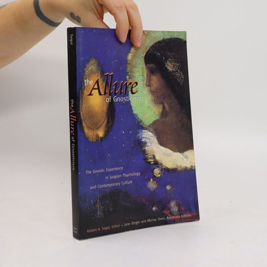 Robert Alan Segal The Allure of Gnosticism