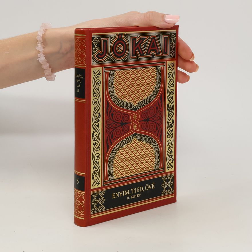 Mór Jókai Enyim, tied, övé 5. Kötet II