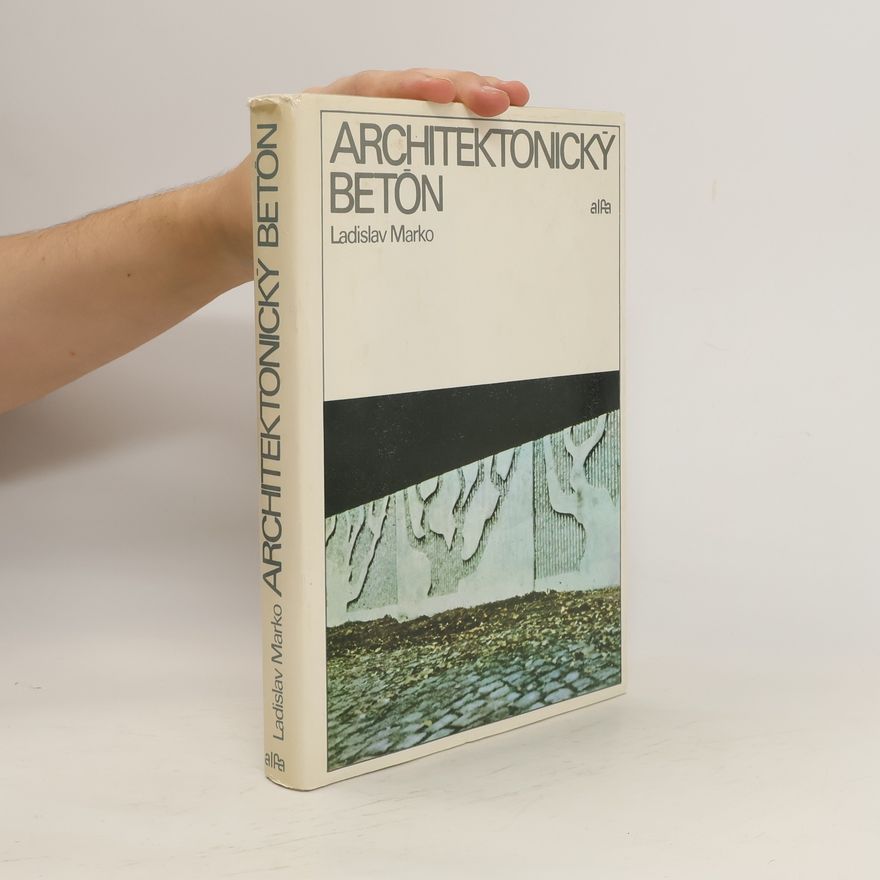 Ladislav Marko Architektonický betón