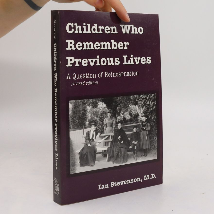 Ian Stevenson, M.D. Children Who Remember Previous Lives