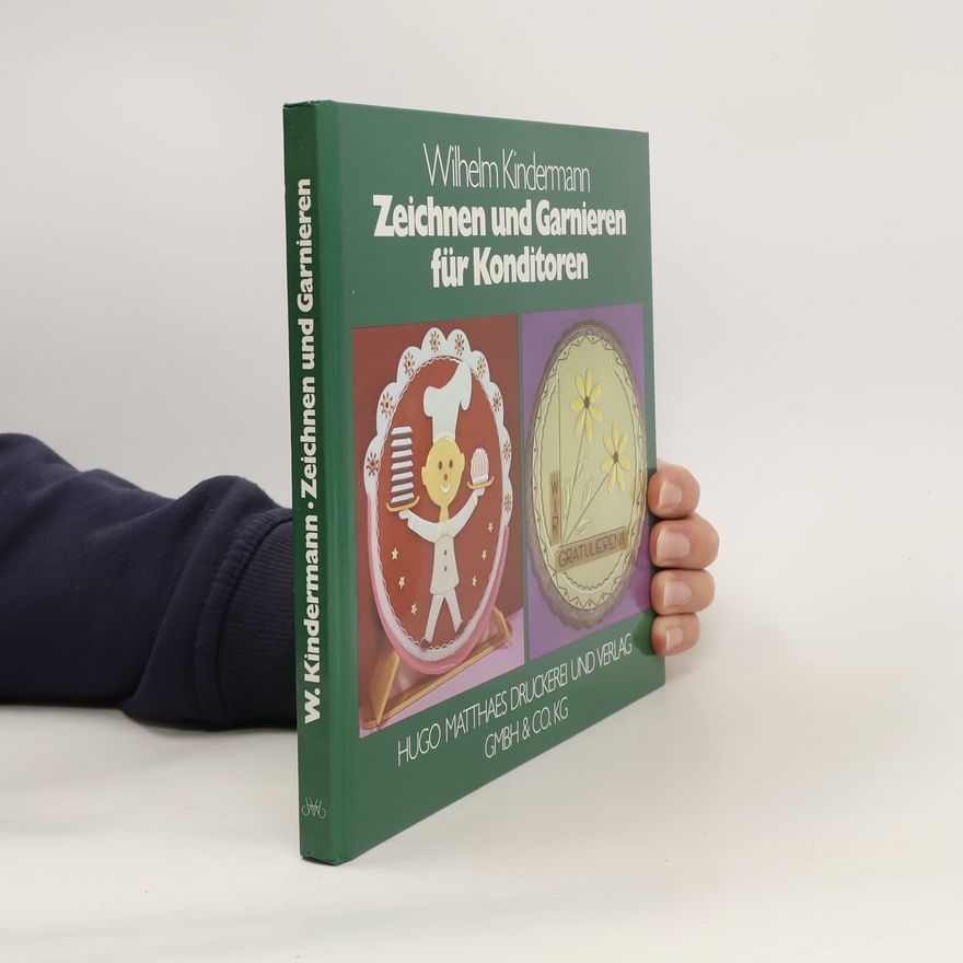 Wilhelm Kindermann Zeichnen und Garnieren für Konditoren