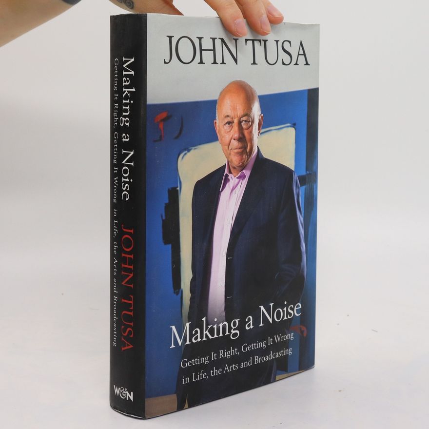 John Tusa Making a Noise