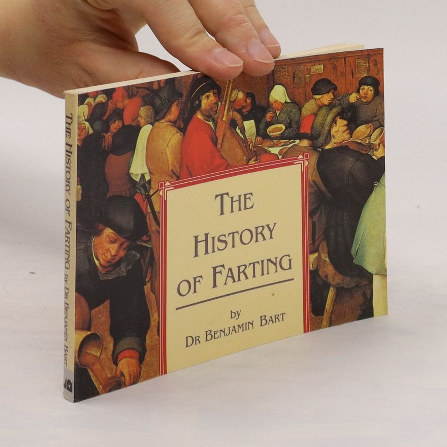Benjamin Bart The History of Farting