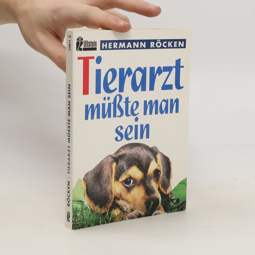 Hermann Röcken Tierarzt müsste man sein