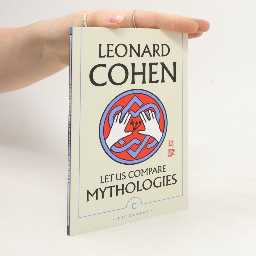Leonard Cohen Let Us Compare Mythologies