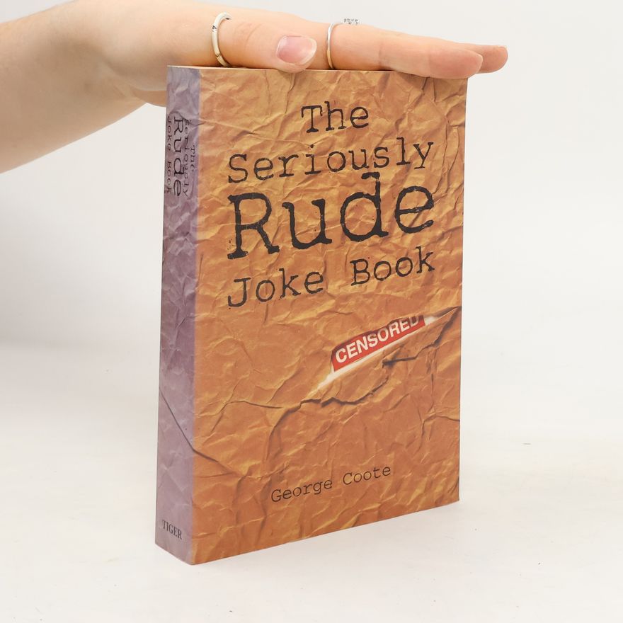 George Coote Seriously Rude Joke Book