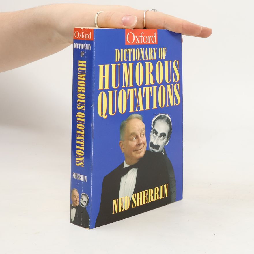 Ned Sherrin The Oxford Dictionary of Humorous Quotations