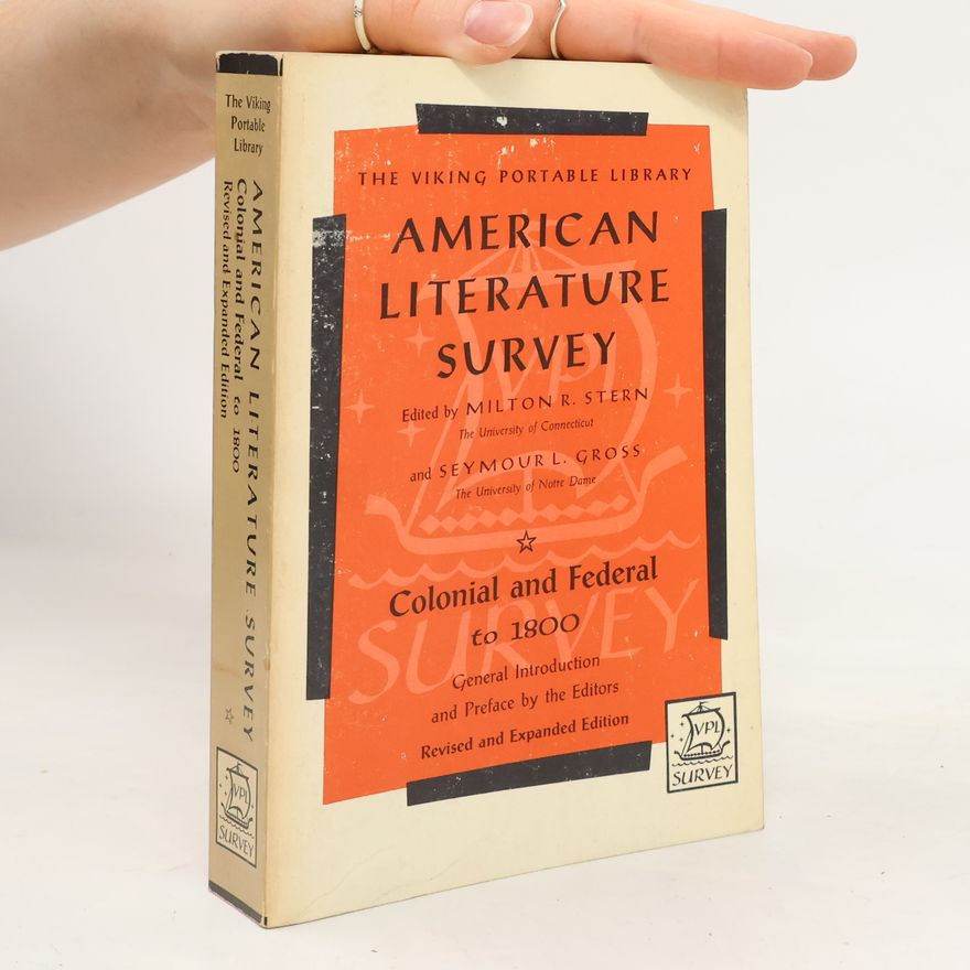 Seymour L. Gross American Literature Survey 1. Colonial and federal to 1800