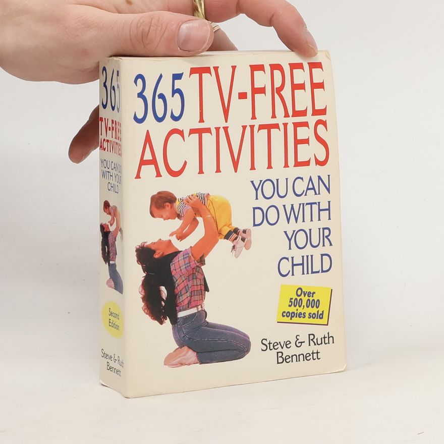 Steven J. Bennett 365 TV-Free Activities You Can Do with Your Child