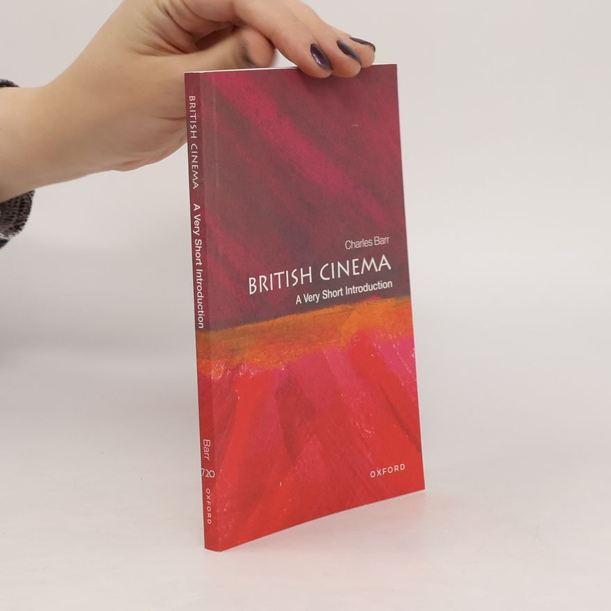 Charles Barr British Cinema: A Very Short Introduction