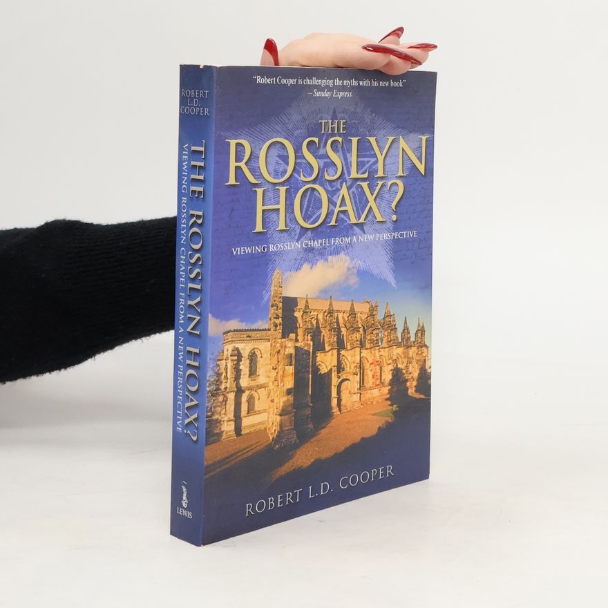 Robert L. D. Cooper The Rosslyn Hoax?