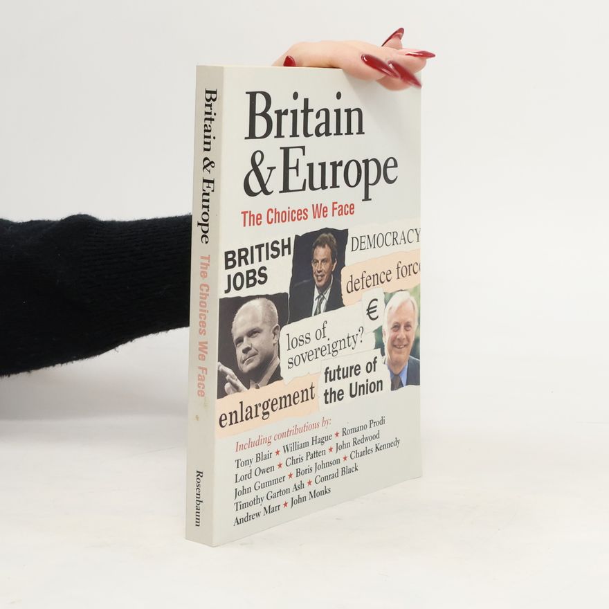 Martin Rosenbaum Britain & Europe. The Choices We Face