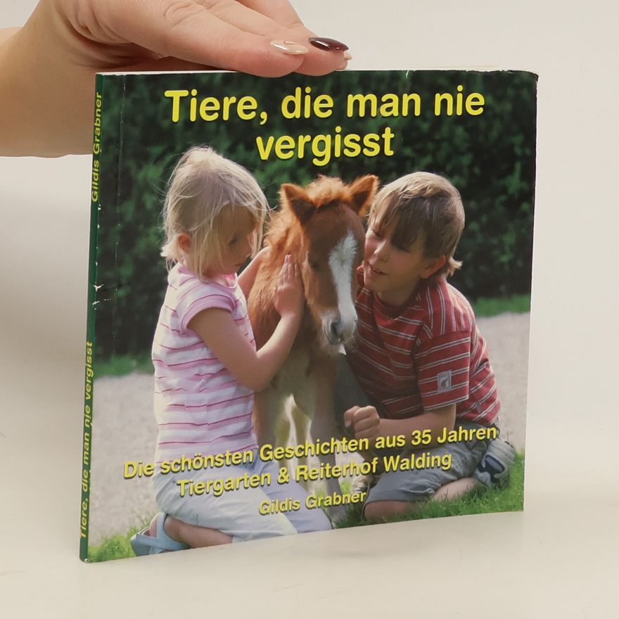 Gildis Grabner Tiere, die man nie vegisst