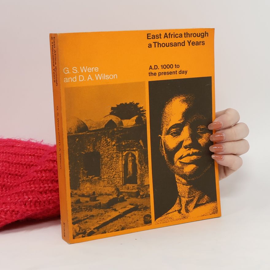 Gideon S. Were East Africa Through a Thousand Years