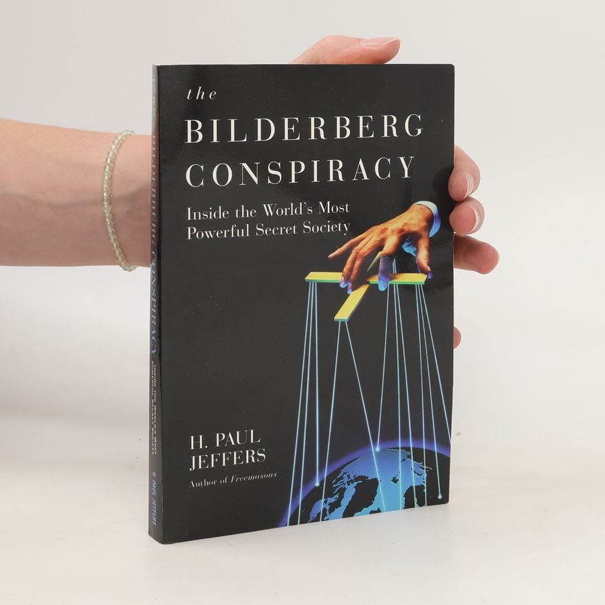 Harry Paul Jeffers The Bilderberg Conspiracy