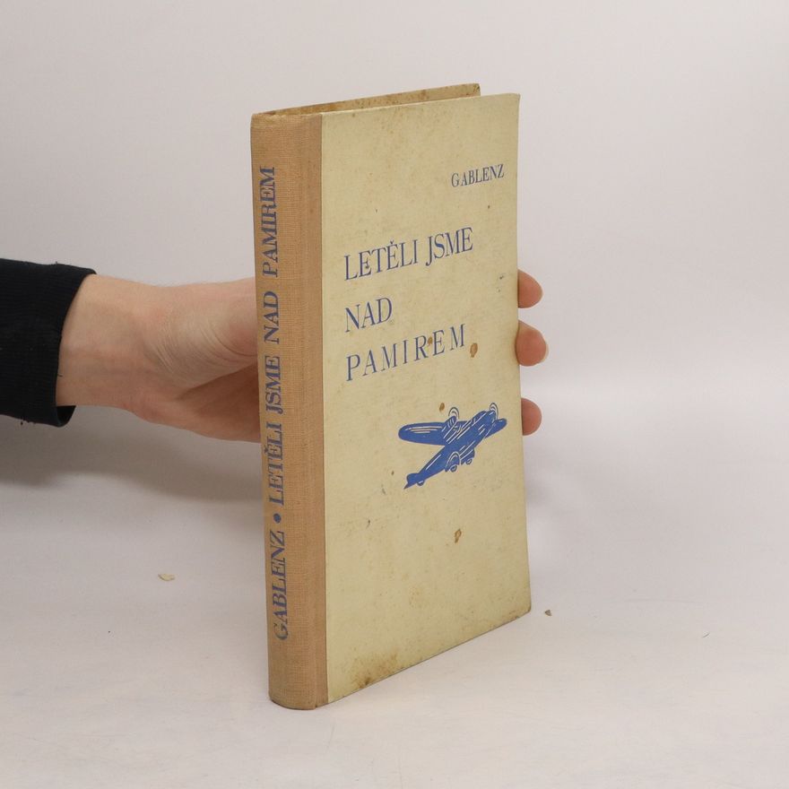 Carl August von Gablenz Letěli jsme nad Pamirem