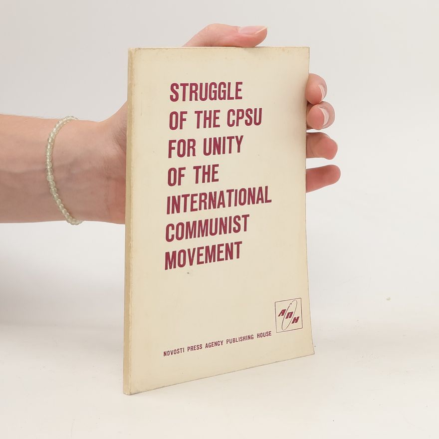 Various authors Struggle of the CPSU for Unity of the International Communist Movement