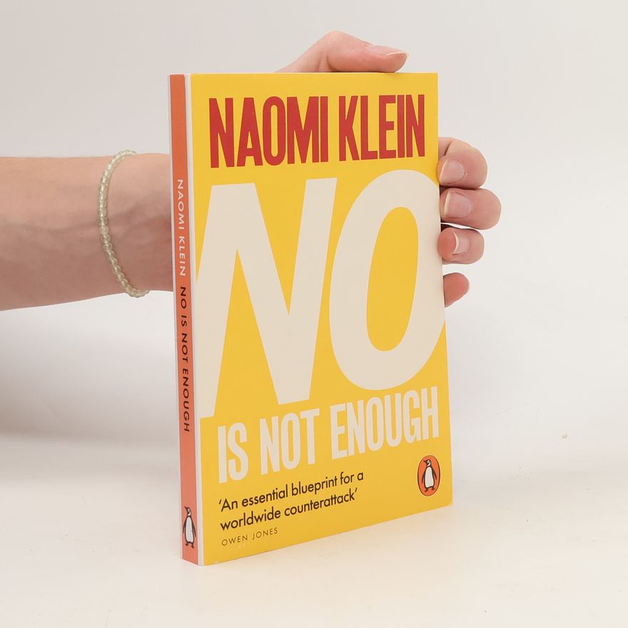 Naomi Klein No Is Not Enough: Defeating the New Shock Politics