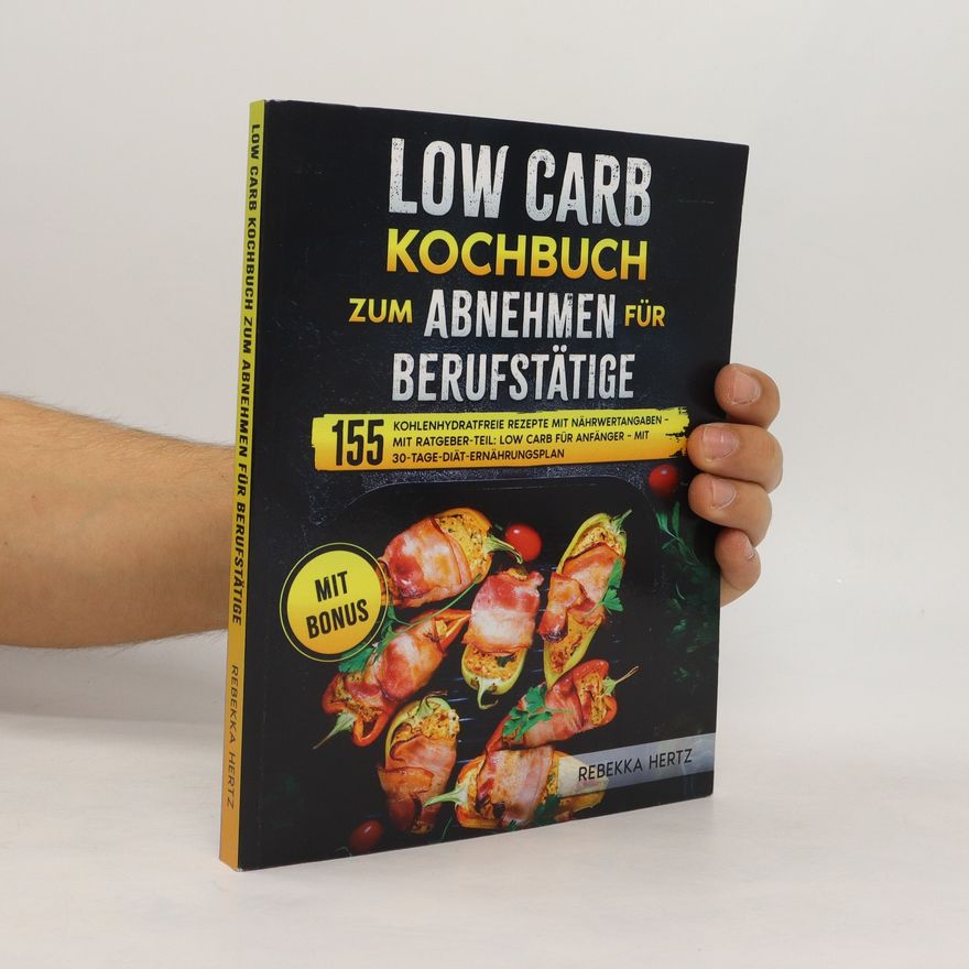 Rebekka Hertz Low Carb Kochbuch zum Abnehmen für Berufstätige