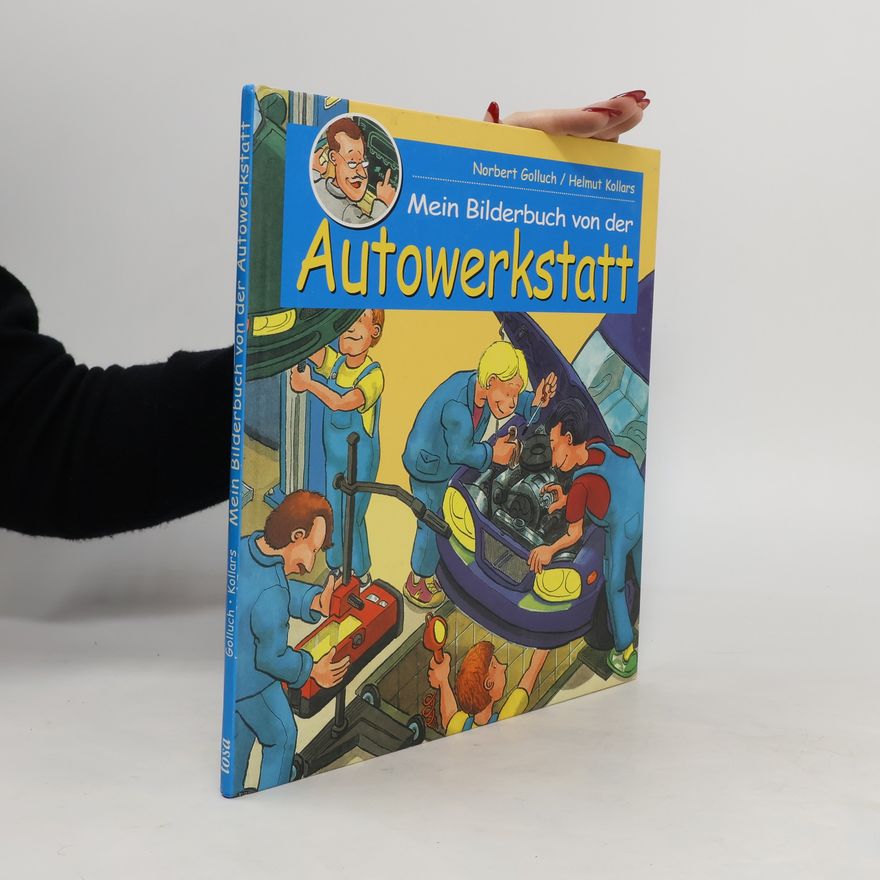 Helmut Kollars Mein Bilderbuch von der Autowerkstatt