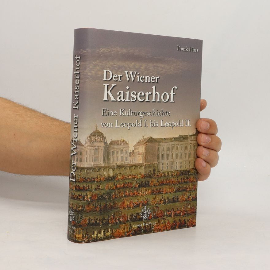 Frank Huss Der Wiener Kaiserhof