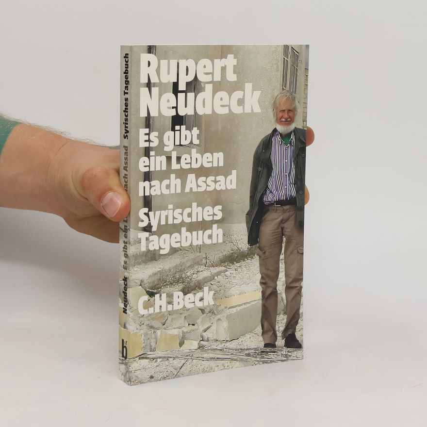 Rupert Neudeck Es gibt ein Leben nach Assad