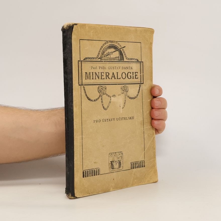 Gustav Daněk Mineralogie pro ústavy učitelské