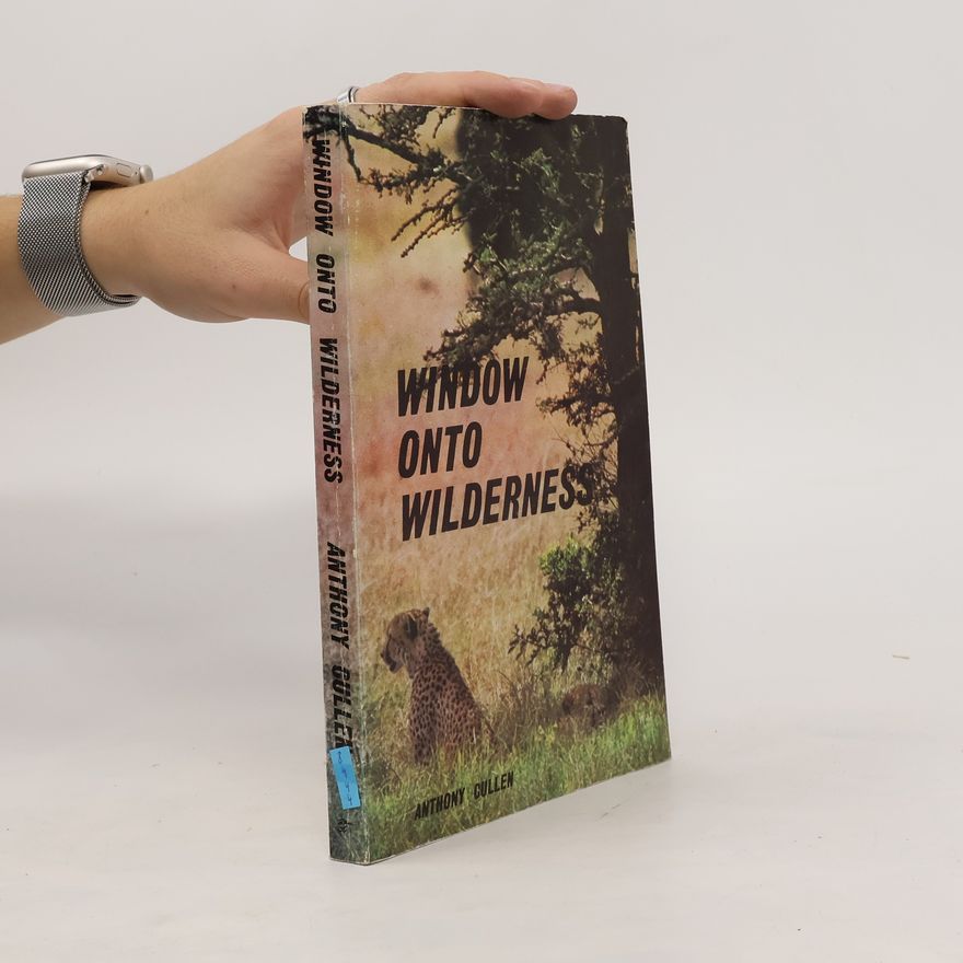 Anthony Cullen Window onto Wilderness