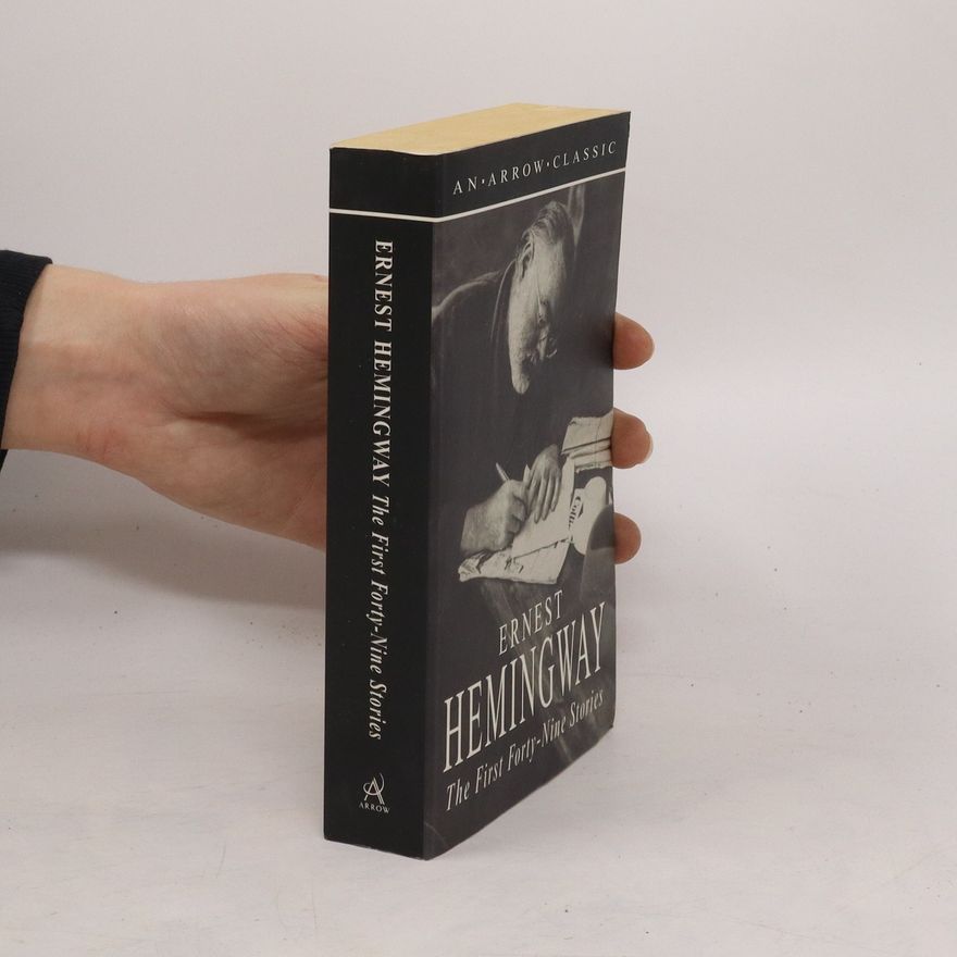 Ernest Hemingway The first forty-nine stories
