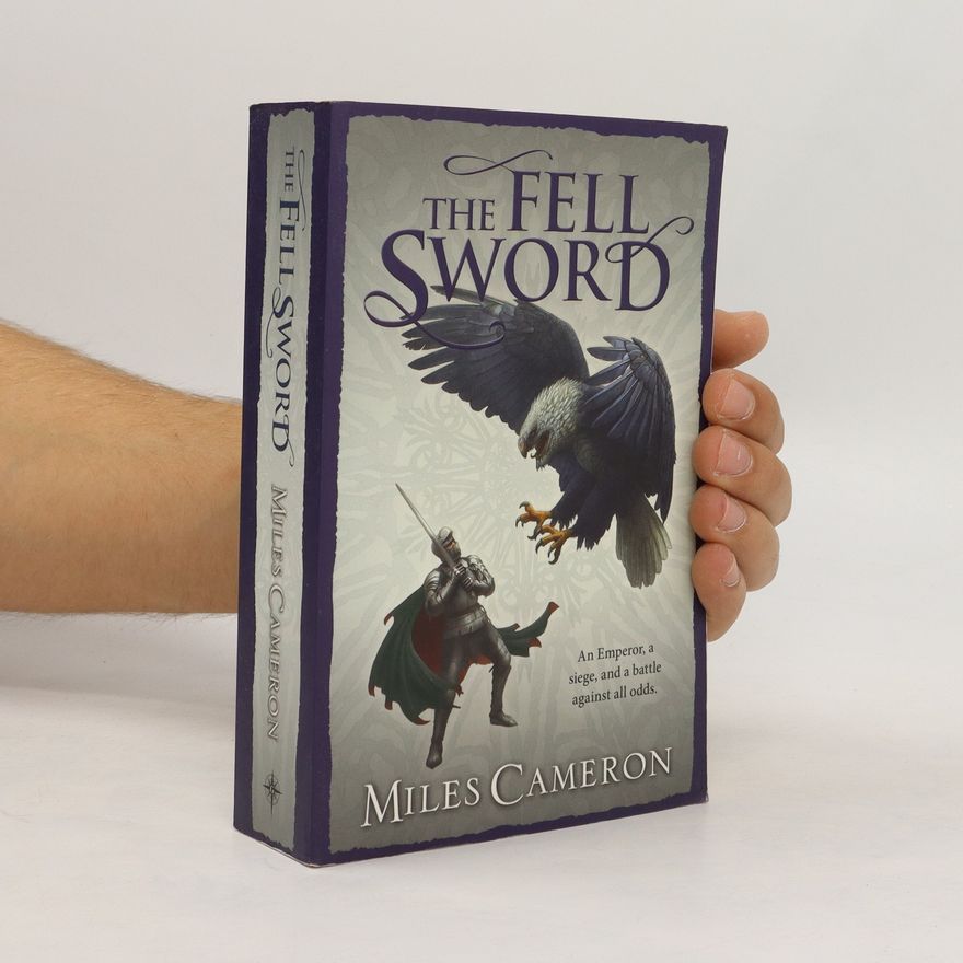 Christian Cameron The Fell Sword. Das gefallene Schwert, englische Ausgabe