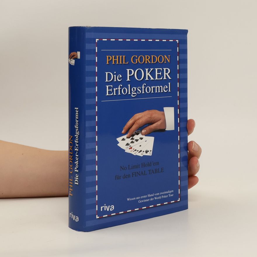 Phil Gordon Die Poker-Erfolgsformel