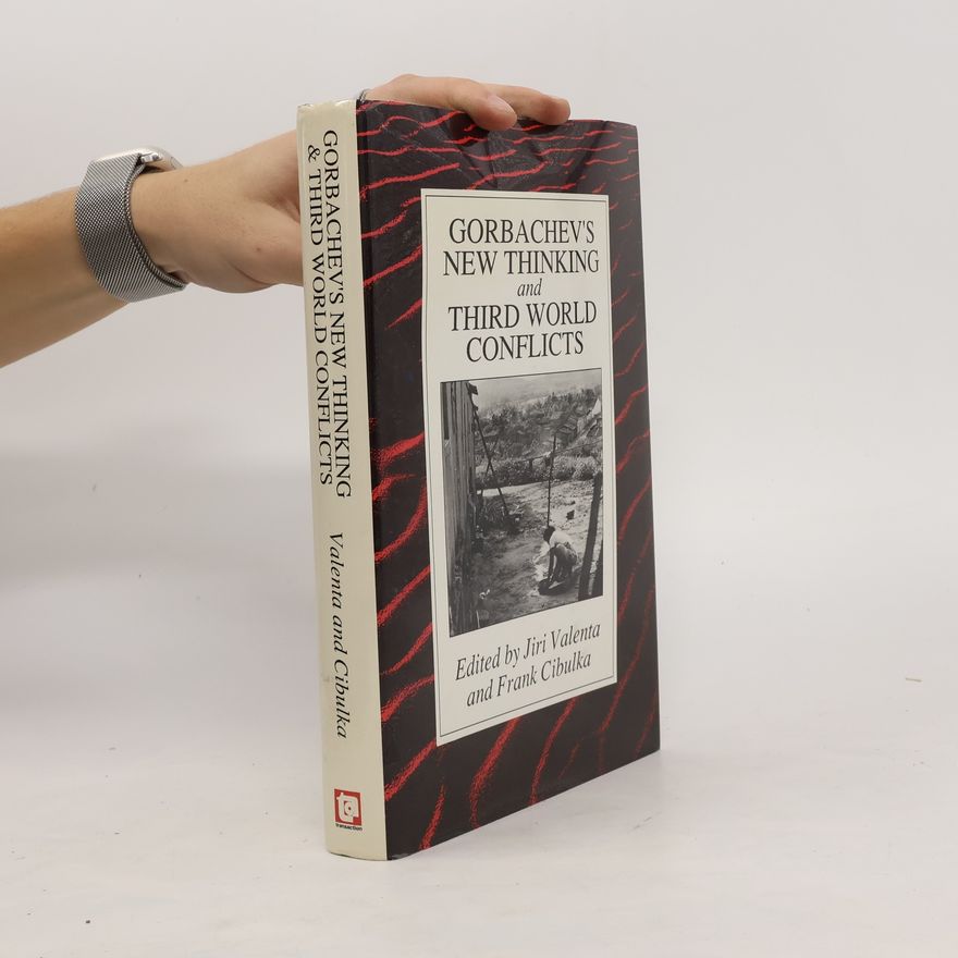 Frank Cibulka Gorbachev's New Thinking and Third World Conflicts