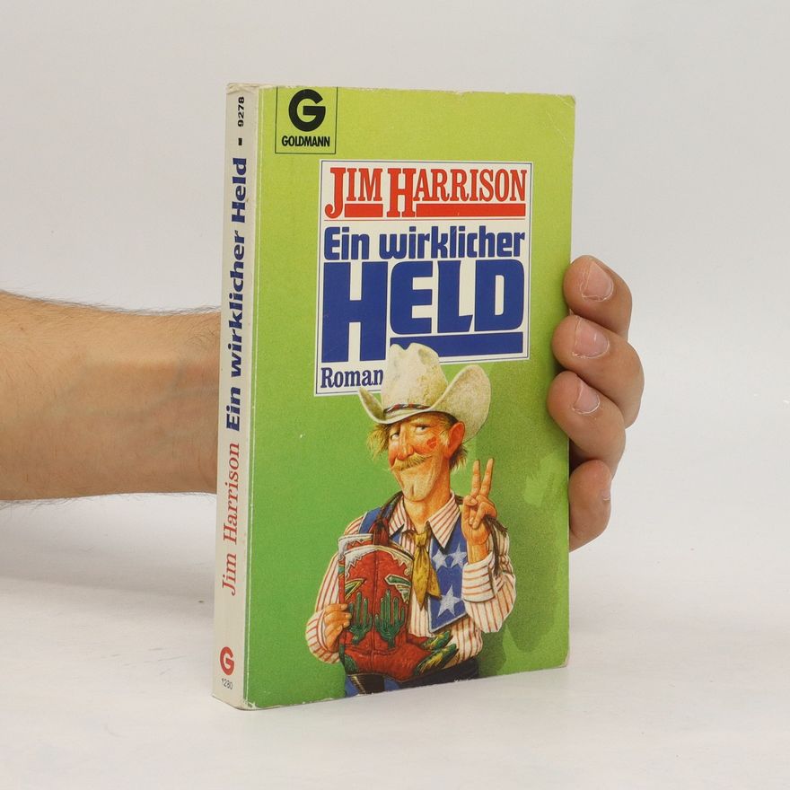 Jim Harrison Ein wirklicher Held