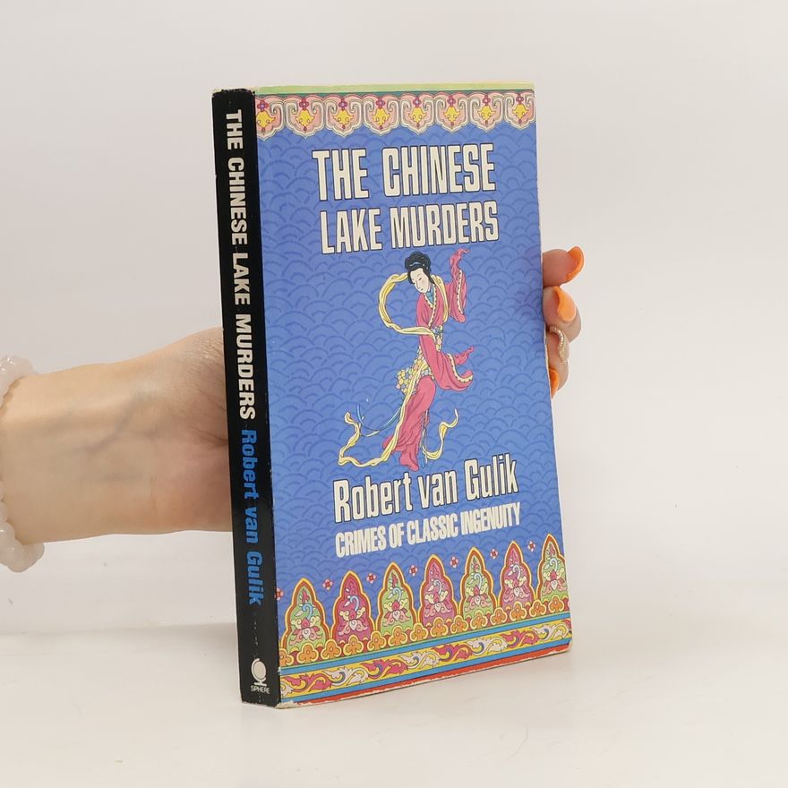 Robert van Gulik The Chinese lake murders : three cases solved by Judge Dee : a Chinese detective story suggested by original ancient Chinese plots