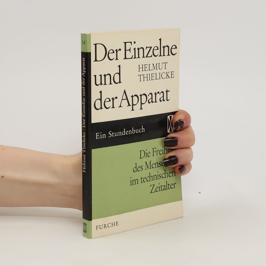 Helmut Thielicke Der Einzelne und der Apparat