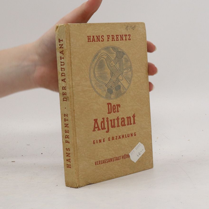 Hans Frentz Der Adjutant