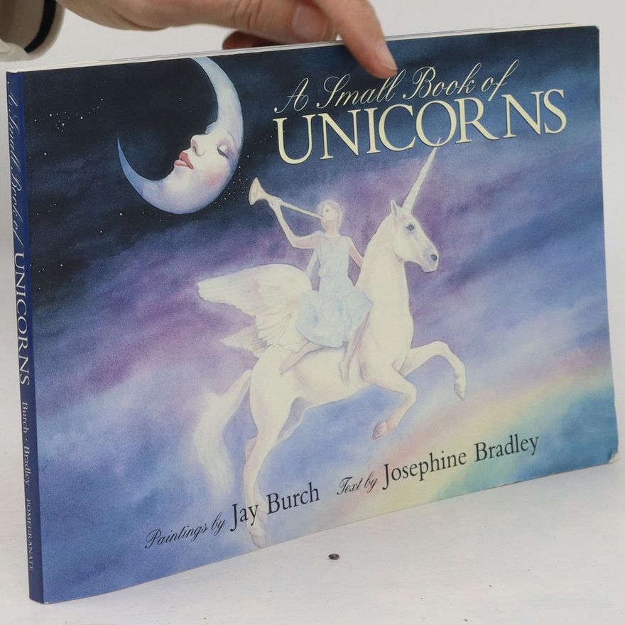Josephine Bradley A Small Book of Unicorns