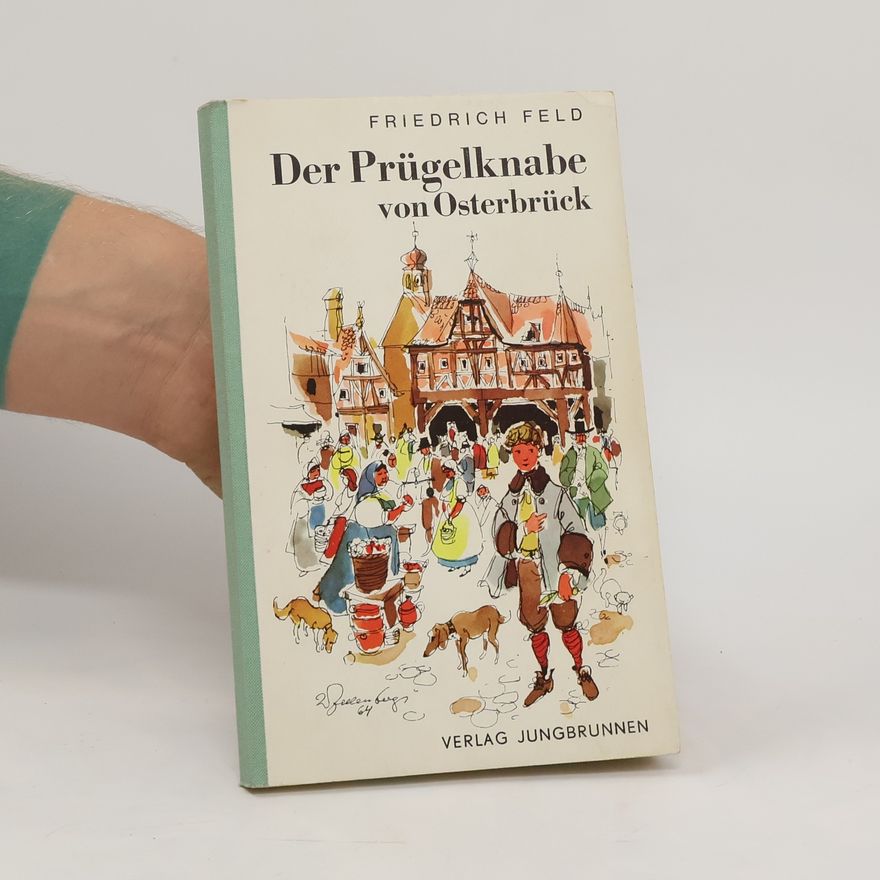 Friedrich Feld Der Prügelknabe von Osterbrück
