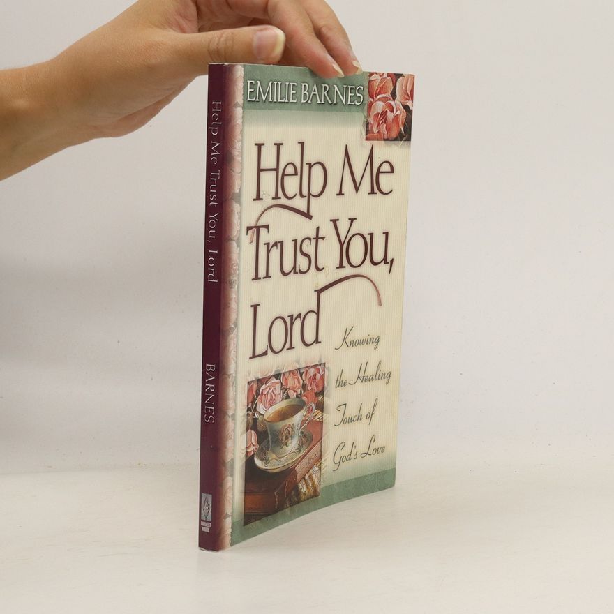 Emilie Barnes Help Me Trust You, Lord