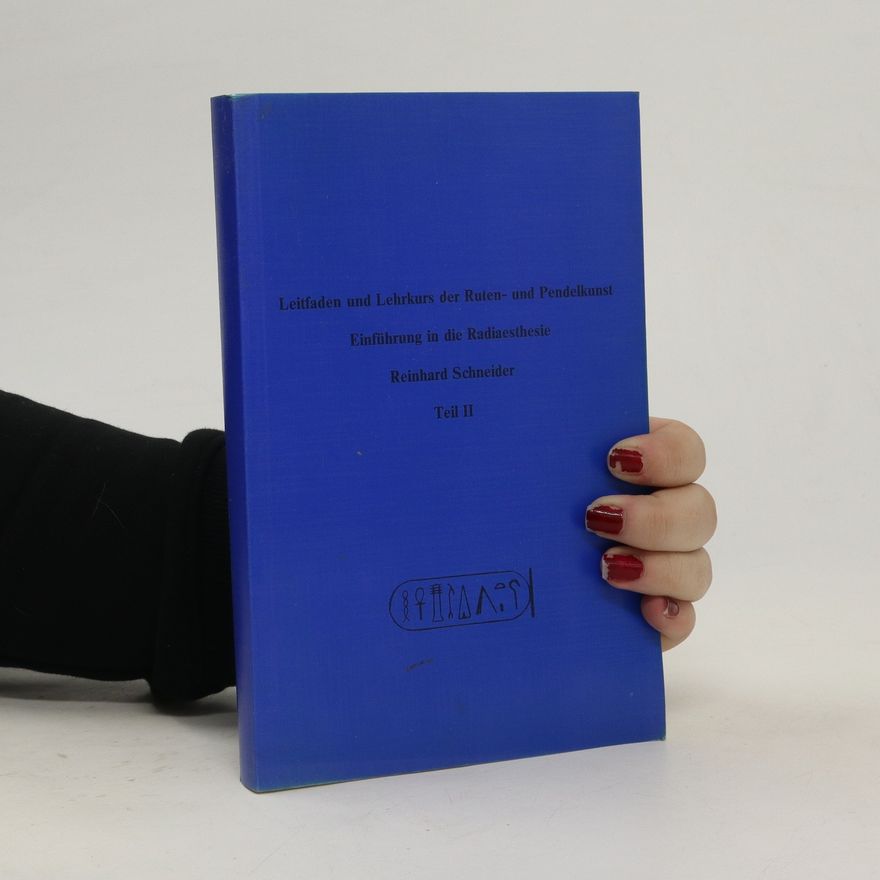 Reinhard Schneider Leitfaden und Lehrkurs der Ruten-und Pendelkunst
