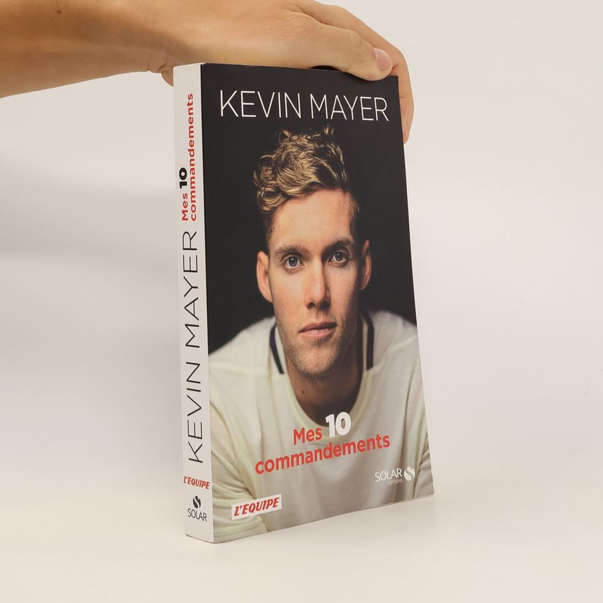 Kevin Mayer Mes 10 commandements
