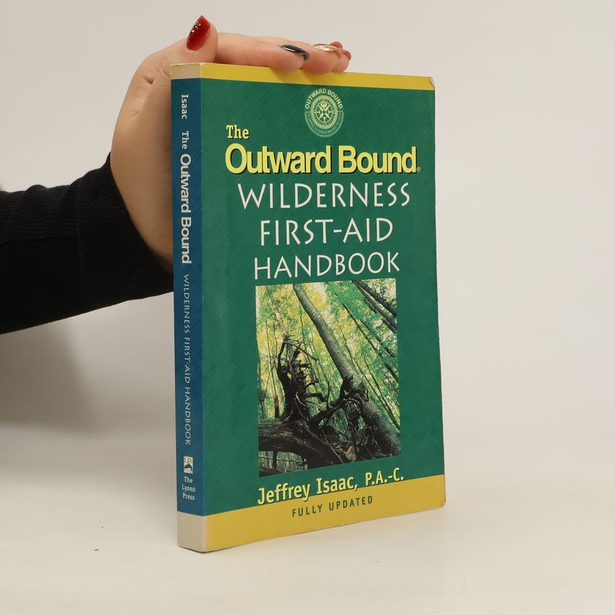 Jeffrey Isaac The Outward Bound Wilderness First-aid Handbook