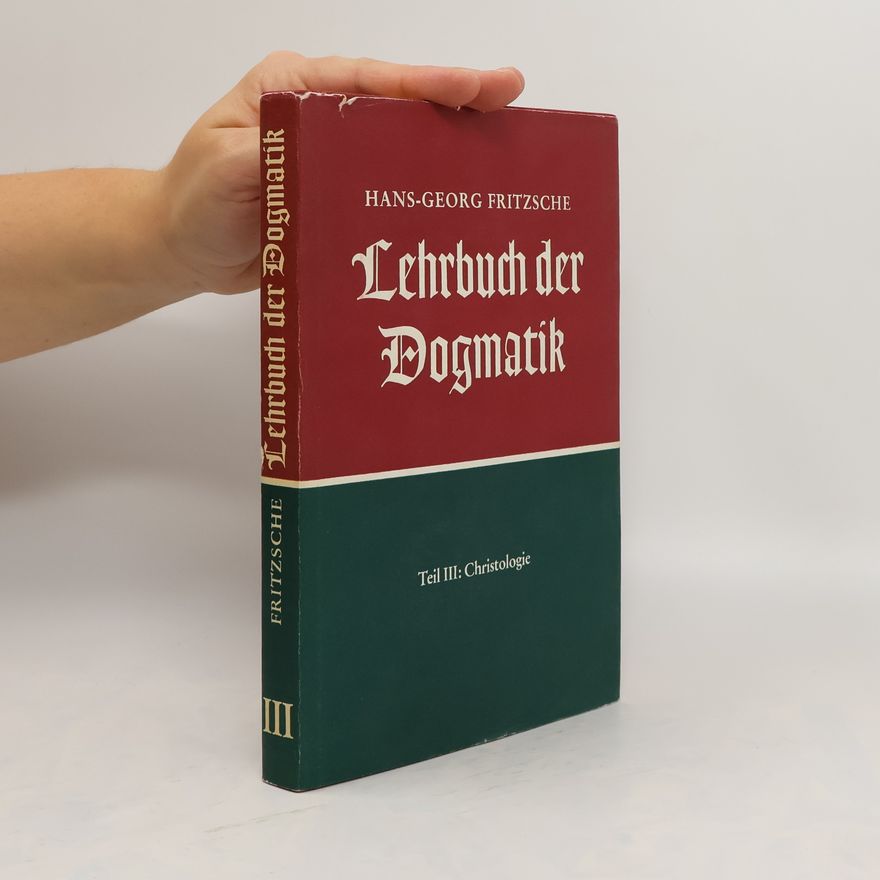 Hans-Georg Fritzsche Lehrbuch der Dogmatik III.