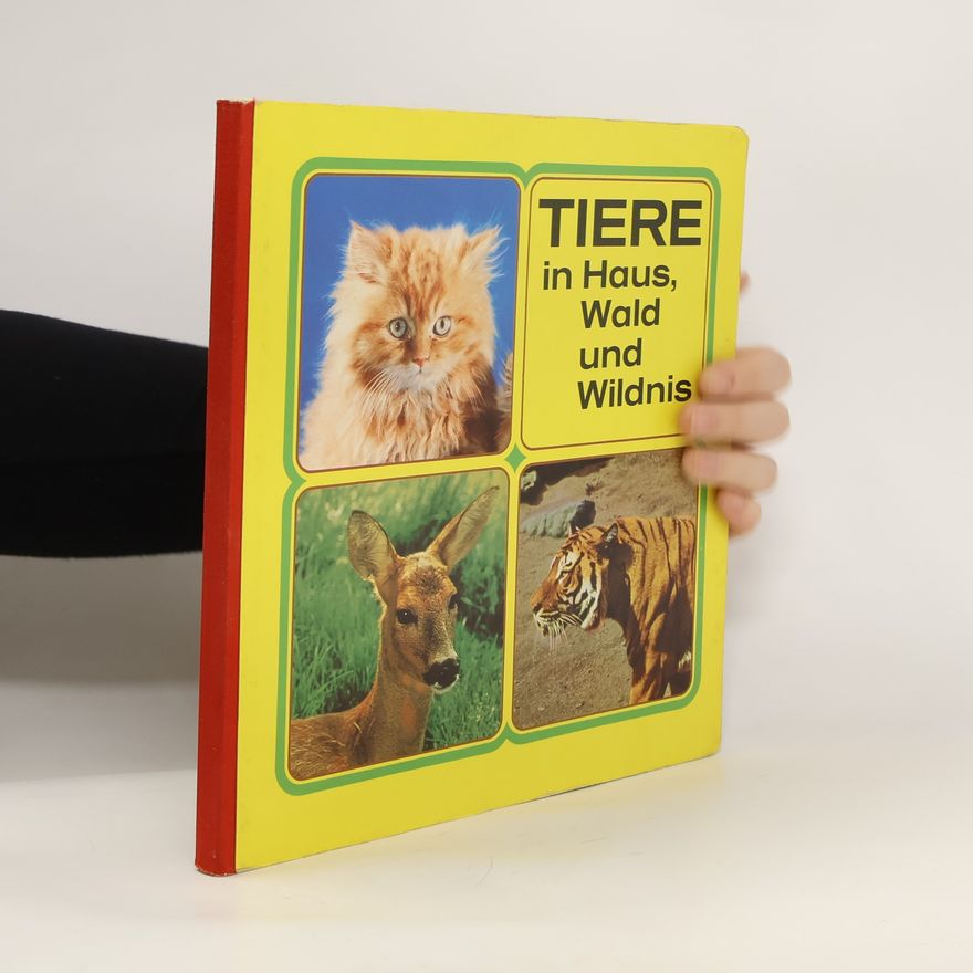 Autorenkollektiv Tiere in Haus, Wald und Wildnis