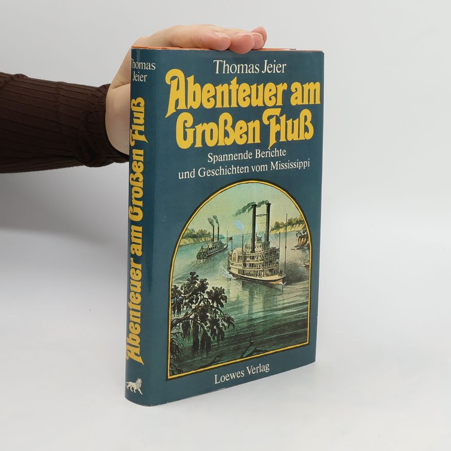 Thomas Jeier Abenteuer am Grossen Fluss