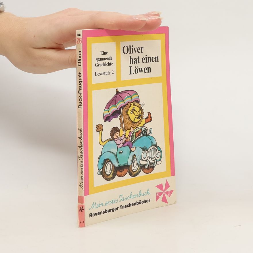 Gina Ruck-Pauquèt Oliver hat einen Löwen